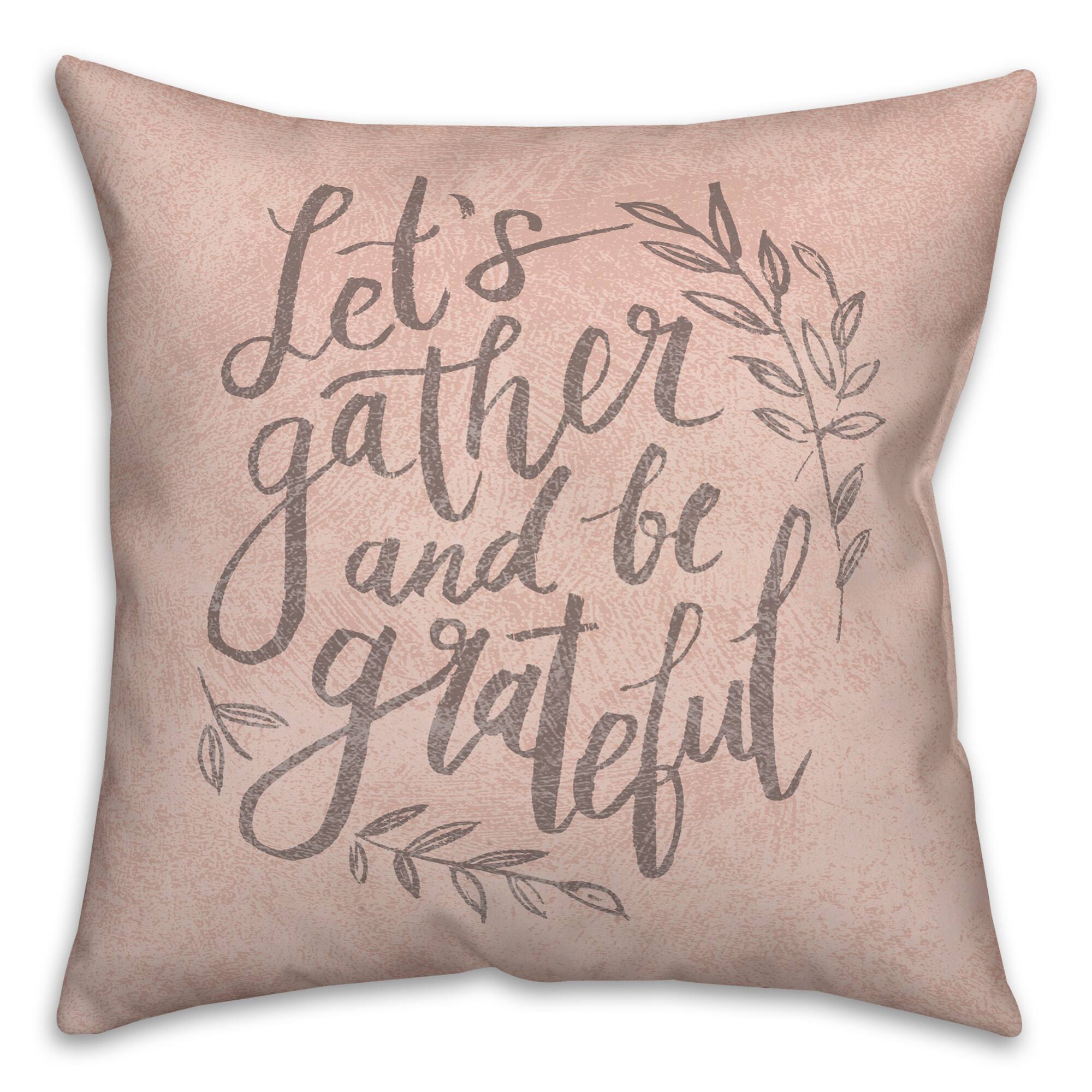Let's Gather and Be Grateful Indoor/Outdoor Pillow
